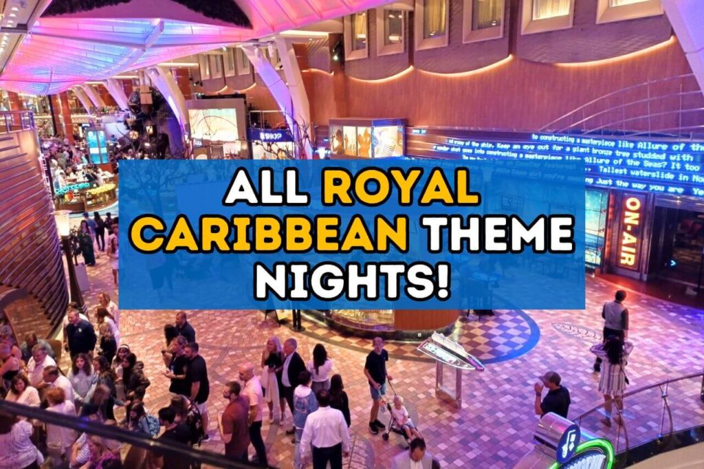 Royal Caribbean Theme Nights 2024 Schedule for All Ships! Cruise