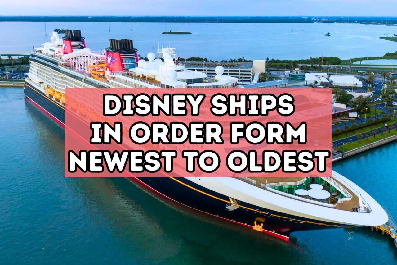 Disney Cruise Ships by Age: newest to oldest! (2024) - Cruise with Leo