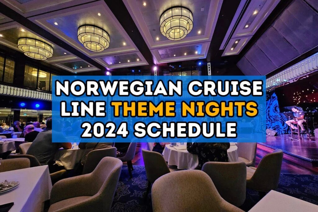 NCL Theme Nights 2024 Schedule Cruise with Leo