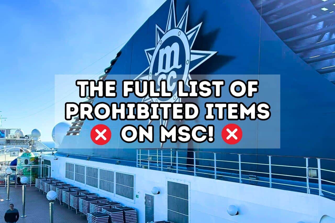 MSC Cruises Prohibited Items: Complete List (2024) - Cruise with Leo