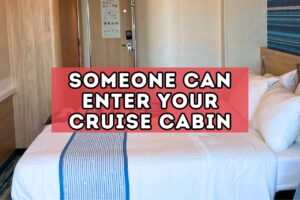 someone can enter cruise cabin